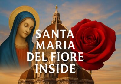 Santa Maria Del Fiore Inside Guide: Explore Florence’s Heart 2026